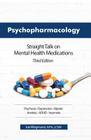 Psychopharmacology: Straight Talk on Mental Health Medications, Third Edition Cover Image