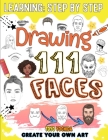 How to draw faces: 111 lessons to learn how to draw beautiful and realistic faces step by step By Toyo Yochida Cover Image