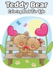 Teddy Bear Coloring Book For Kids: Unique Adorable and Fun Teddy Bear Coloring Book for Girls and Kids to Engage in Creative Crafts Cover Image