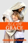 All Of Grace By Charles Spurgeon Cover Image