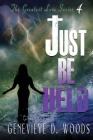 Just Be Held By Genevieve Woods Cover Image