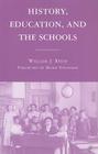 History, Education, and the Schools By William J. Reese Cover Image
