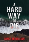 A Hard Way to Die By Lance McMillian Cover Image