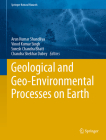 Geological and Geo-Environmental Processes on Earth (Springer Natural Hazards) By Arun Kumar Shandilya (Editor), Vinod Kumar Singh (Editor), Suresh Chandra Bhatt (Editor) Cover Image