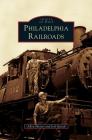 Philadelphia Railroads By Allen Meyers, Joel Spivak Cover Image