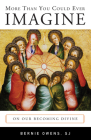 More Than You Could Ever Imagine: On Our Becoming Divine By Bernie Owens Cover Image