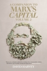 A Companion To Marx's Capital, Volume 2 By David Harvey Cover Image