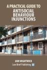 A Practical Guide to Antisocial Behaviour Injunctions Cover Image
