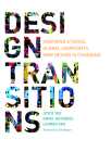 Design Transitions: Inspiring Stories. Global Viewpoints. How Design is Changing. Cover Image