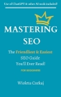 Mastering Seo: The Friendliest & Easiest Guide You'll Ever Read Cover Image
