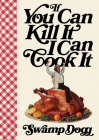 If You Can Kill It I Can Cook It Cover Image