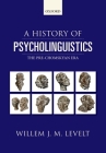 A History of Psycholinguistics: The Pre-Chomskyan Era Cover Image