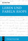 Leben Und Fabeln Äsops: Griechisch - Deutsch (Sammlung Tusculum) By Niklas Holzberg (Editor) Cover Image