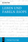 Leben Und Fabeln Äsops: Griechisch - Deutsch (Sammlung Tusculum) Cover Image