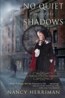 No Quiet among the Shadows (Mystery of Old San Francisco #3) By Nancy Herriman Cover Image