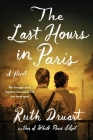 The Last Hours in Paris: A Novel Cover Image