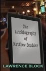 The Autobiography of Matthew Scudder By Lawrence Block Cover Image