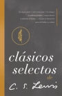 Clásicos Selectos de C. S. Lewis: Antología de 8 de Los Libros de C. S. Lewis Cover Image
