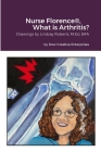 Nurse Florence(R), What is Arthritis? By Michael Dow, Lindsay Roberts (Other) Cover Image