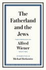 The Fatherland and the Jews: Two Pamphlets by Alfred Wiener, 1919 and 1924 Cover Image