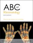 ABC of Rheumatology By Ade Adebajo (Editor), Lisa Dunkley (Editor) Cover Image
