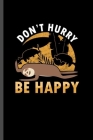 Don't Hurry Be Happy: For Animal Lovers Shark Cute Designs Animal Composition Book Smiley Sayings Funny Vet Tech Veterinarian Animal Rescue Cover Image