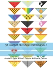 30 Crochet c2c Shawl Patterns Vol. 1 By Cora E. Fletcher, Abigail V. Fletcher, Angela M. Foster Cover Image