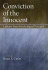 Conviction of the Innocent: Lessons from Psychological Research By Brian L. Cutler (Editor) Cover Image