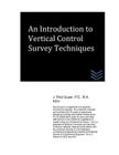 An Introduction to Vertical Control Survey Techniques By J. Paul Guyer Cover Image