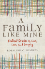 A Family Like Mine: Biblical Stories of Love, Loss, and Longing By Rosalind C. Hughes Cover Image