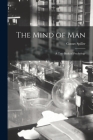 The Mind of man; a Text-book of Psychology By Gustav Spiller Cover Image