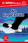 DK Super Readers Pre-level An Eagle's Tale Cover Image