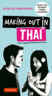 Making Out in Thai: A Thai Language Phrasebook & Dictionary (Fully Revised with New Manga Illustrations and English-Thai Dictionary) (Making Out Books) Cover Image