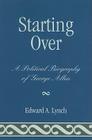 Starting Over: A Political Biography of George Allen By Edward A. Lynch Cover Image