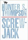 Screwjack: A Short Story By Hunter S. Thompson Cover Image