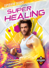 Super Healing By Blake Hoena Cover Image