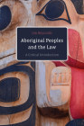 Aboriginal Peoples and the Law: A Critical Introduction Cover Image