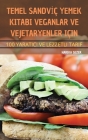 Temel Sandvİç Yemek Kitabi Veganlar Ve Vejetaryenler Için By Harika Sezer Cover Image