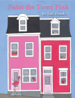 Paint the Town Pink By Lori Doody Cover Image