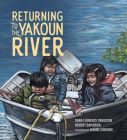 Returning to the Yakoun River By Sara Florence Davidson, Robert Davidson, Janine Gibbons (Illustrator) Cover Image