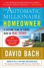 The Automatic Millionaire Homeowner: A Lifetime Plan to Finish Rich in Real Estate By David Bach Cover Image