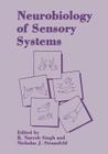 Neurobiology of Sensory Systems By R. Naresh Singh, Nicholas J. Strausfeld Cover Image