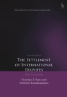 The Settlement of International Disputes: Basic Documents (Documents in International Law) By Christian J. Tams (Editor), Stefan Talmon (Editor), Antonios Tzanakopoulos (Editor) Cover Image
