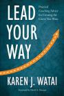 Lead Your Way: Practical Coaching Advice for Creating the Career You Want Cover Image