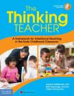 The Thinking Teacher: A Framework for Intentional Teaching in the Early Childhood Classroom Cover Image