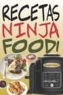 Recetas Ninja Foodi: +65 Recetas fáciles y deliciosas para sacar el máximo provecho de tu Multicooker Ninja Foodi! By Recetas Smart Cover Image