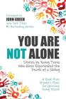 You Are Not Alone: Stories by Young Teens Who Have Experienced the Death of a Sibling Cover Image