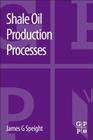 Shale Oil Production Processes Cover Image
