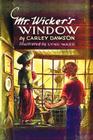 Mr. Wicker's Window - With Original Cover Artwork and Bw Illustrations By Carley Dawson, Lynd Ward (Illustrator) Cover Image