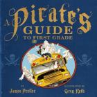 A Pirate's Guide to First Grade By James Preller, Greg Ruth (Illustrator) Cover Image